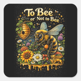 Pegatina Cuadrada Ser o no ser abeja