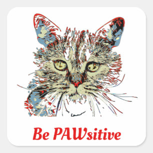 Pegatina Cuadrada Ser PAWsitive, graciosa cita de gato