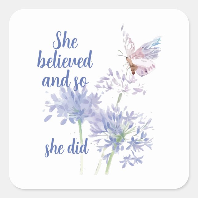 Pegatina Cuadrada "She believed and so Motivational Quote Butterfly (Anverso)
