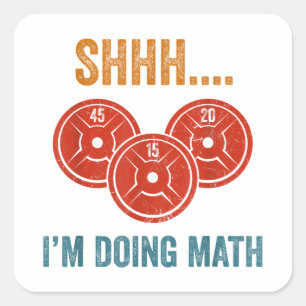 Pegatina Cuadrada Shhhh estoy haciendo matemáticas Levantando el pes