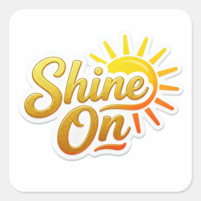 Pegatina Cuadrada Shine On Motivational Sun (Anverso)