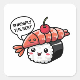 Pegatina Cuadrada shrimply el mejor sushi kawaii