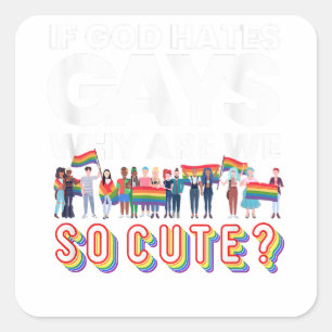 Pegatina Cuadrada Si Dios Odia A Los Gays, ¿Por Qué Somos Tan Cuidad