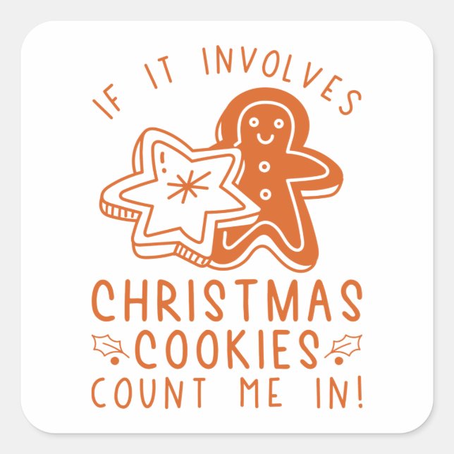 Pegatina Cuadrada Si involucra a Navidades, las cookies me cuentan (Anverso)