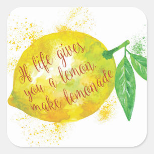 Pegatina Cuadrada Si la vida le da un limón, haga la limonada