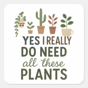 Pegatina Cuadrada Sí, necesito todas estas plantas, regalo divertido