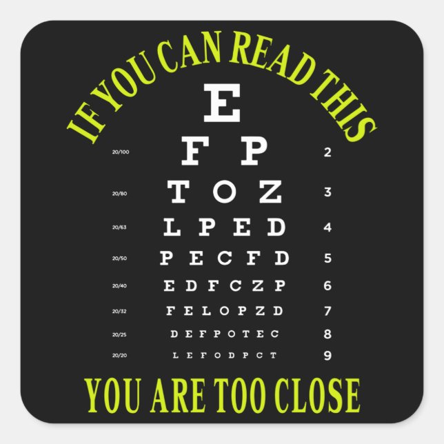 Pegatina Cuadrada Si puedes leer esto, estás demasiado cerca (Anverso)