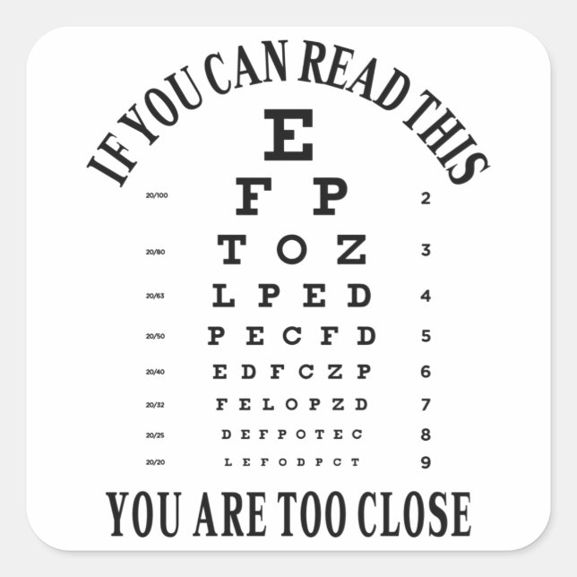 Pegatina Cuadrada Si puedes leer esto, estás demasiado cerca (Anverso)