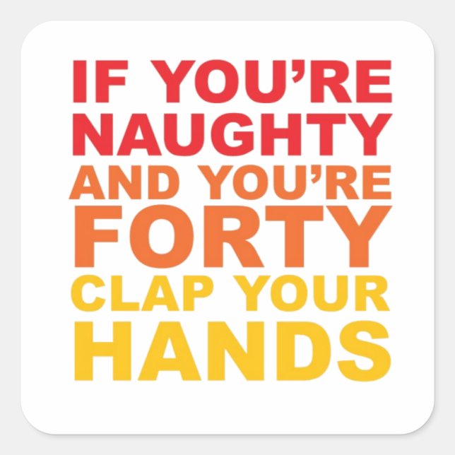 PEGATINA CUADRADA SI TIENES CUARENTA AÑOS Y ERES PESADO (Anverso)