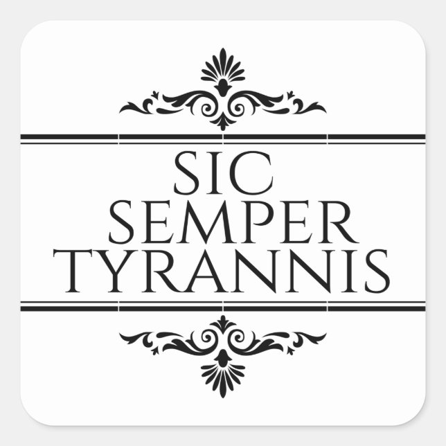 Pegatina Cuadrada Sic Semper Tyrannis (Anverso)
