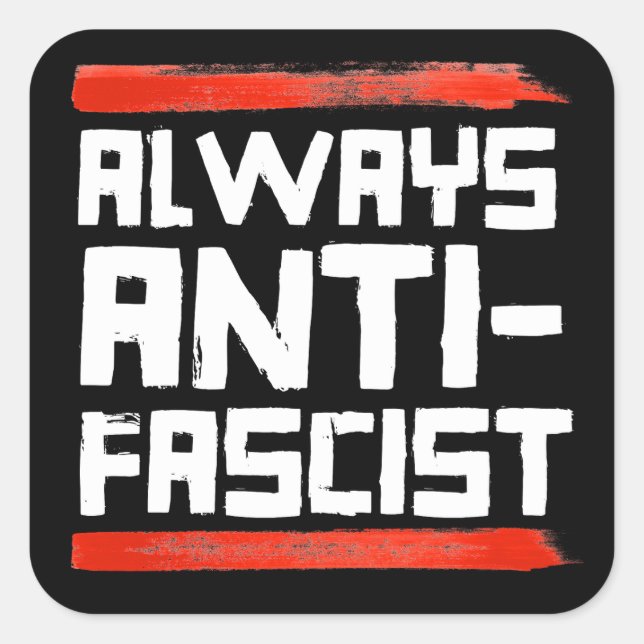 PEGATINA CUADRADA SIEMPRE ANTI-FASCISTA (Anverso)
