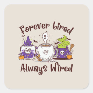 Pegatina Cuadrada Siempre Cansado, Siempre Con Cable