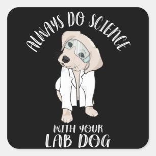 Pegatina Cuadrada Siempre Hagan Ciencia Con Su Ciencia Graciosa Del