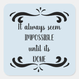 Pegatina Cuadrada Siempre parece imposible azul motivador