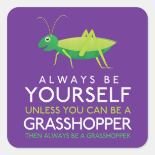 Pegatina Cuadrada Siempre Sé Tú Mismo A Menos Que Puedas Ser Un Pa