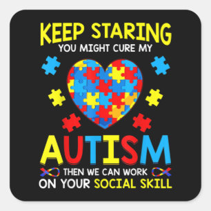 Pegatina Cuadrada Sigue Mirando Que Puedes Curar Mi Autismo