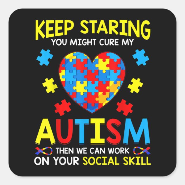 Pegatina Cuadrada Sigue Mirando Que Puedes Curar Mi Autismo (Anverso)