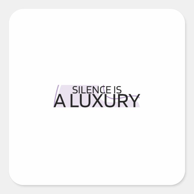Pegatina Cuadrada Silence is a Luxury Bold Minimalist Sticker (Anverso)