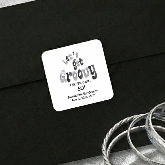 Pegatina Cuadrada Silver Black Retro Let's Get Groovy 60th Birthday (Subido por el creador)