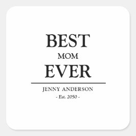 Pegatina Cuadrada Simple Custom Design Best Mom Ever Mothers Gift