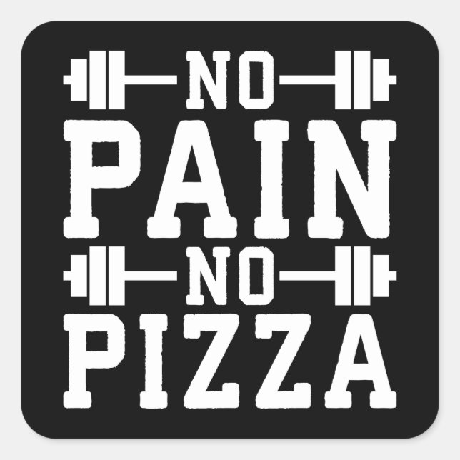 Pegatina Cuadrada Sin dolor, sin pizza - carbohidratos - Graciosa No (Anverso)