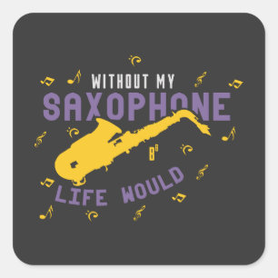 Pegatina Cuadrada Sin mi saxofón