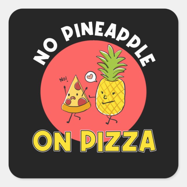Pegatina Cuadrada Sin pizza con piña (Anverso)