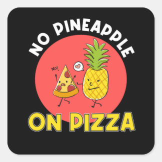 Pegatina Cuadrada Sin pizza con piña