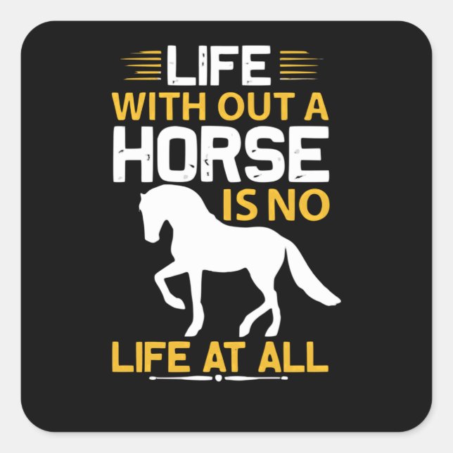 Pegatina Cuadrada Sin un caballo no hay vida (Anverso)