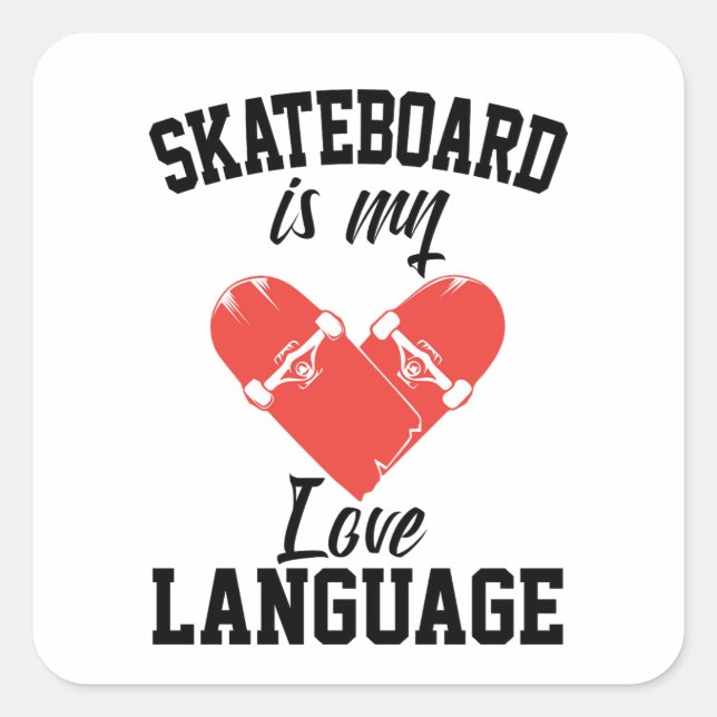 Pegatina Cuadrada Skateboard es mi lenguaje de amor - Funny Skateboa (Anverso)