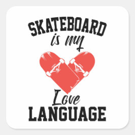 Pegatina Cuadrada Skateboard es mi lenguaje de amor - Funny Skateboa