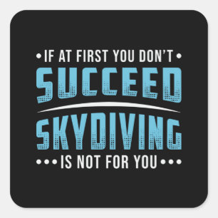 Pegatina Cuadrada Skydiver Succeed Skydiving Skydive Parachute Funny