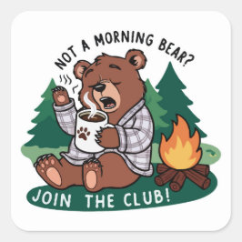 Pegatina Cuadrada Sleepy Camper Bear - Meme divertido de la lucha ma