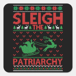Pegatina Cuadrada Sleigh The Patriarchy Feminist Christmas