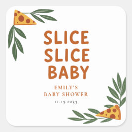 Pegatina Cuadrada Slice Slice Baby Pizza Baby Shower