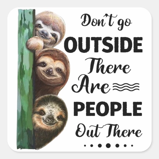 Pegatina Cuadrada Sloth no sale Hay Gente ahí fuera (Anverso)