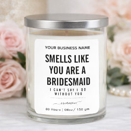 Pegatina Cuadrada Smells Like Bridesmaid Candle| Bridesmaid Proposal