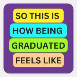 Pegatina Cuadrada SO_ESTE_ES_CÓMO_SER_GRADUATED_FEELS_LIKE Púrpura