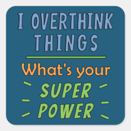 Pegatina Cuadrada Sobrepensar las cosas