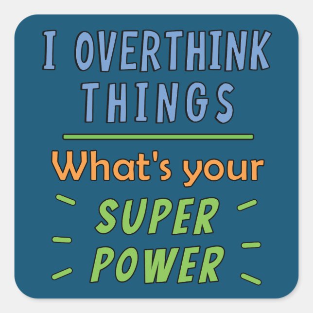 Pegatina Cuadrada Sobrepensar las cosas (Anverso)