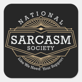 Pegatina Cuadrada Sociedad Nacional de Sarcasmo - Como si necesitára
