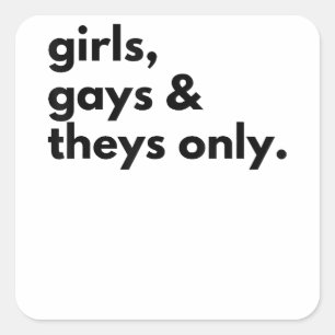 Pegatina Cuadrada Solo chicas, gays y teatrales