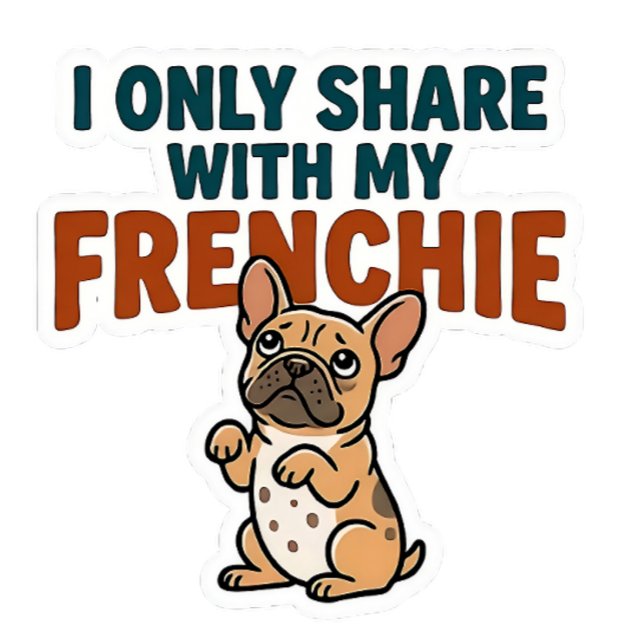 Pegatina Cuadrada Sólo Comparto Con Mi Frenchie  (I Only Share With My Frenchie – bold, funny, and perfect for Frenchie lovers!)
