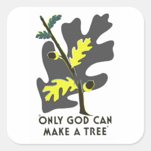 Pegatina Cuadrada Sólo Dios puede hacer un árbol