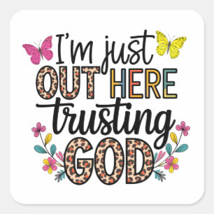 Pegatina Cuadrada Sólo estoy aquí confiando en Dios