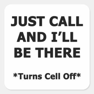 Pegatina Cuadrada Sólo llama y estaré allí