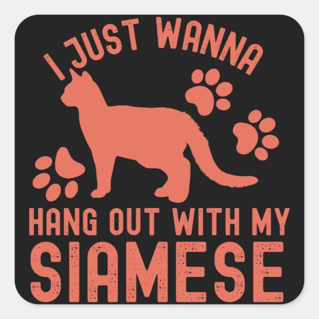 Pegatina Cuadrada Solo quiero pasar el rato con mi siamesa (Anverso)