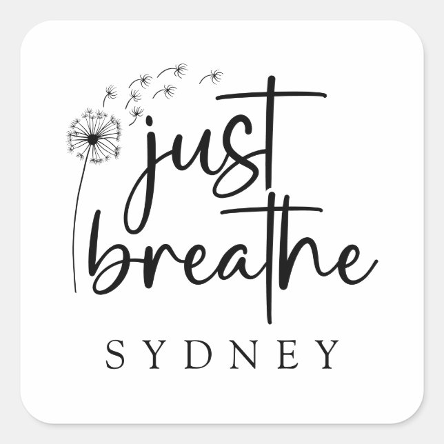 Pegatina Cuadrada Sólo respira el nombre personalizado de Dandelion (Anverso)