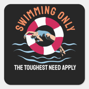 Pegatina Cuadrada Sólo se aplica la necesidad más difícil de nadar -