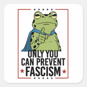 Pegatina Cuadrada Solo tú puedes prevenir el fascismo demócrata USA